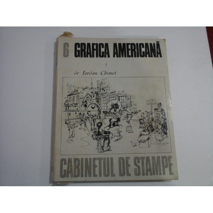 (6 Cabinetul de Stampe) - GRAFICA AMERICANA - UN PORTRET AL AMERICII - Iordan CHIME (6 Cabinetul de Stampe) - GRAFICA AMERICANA - UN PORTRET AL AMERICII - Iordan CHIME